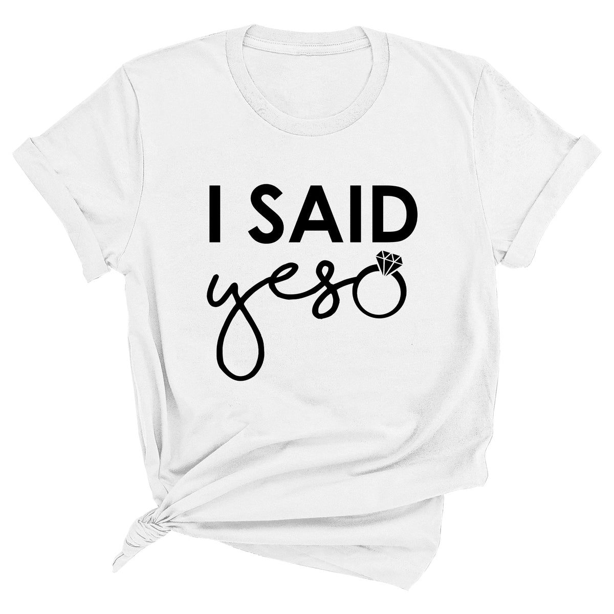 I Said Yes with Ring Unisex T-Shirt