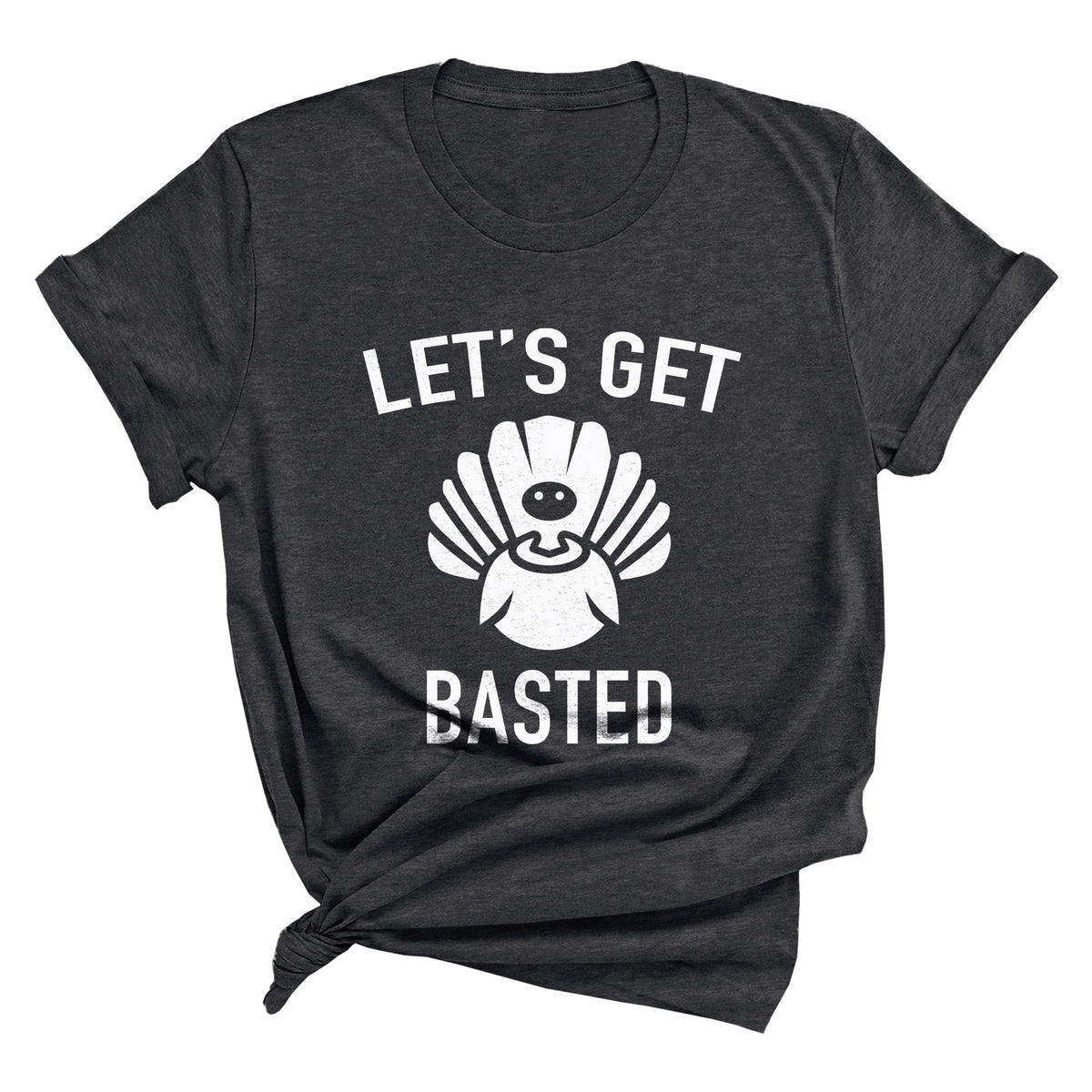 Let's Get Basted Unisex T-Shirt