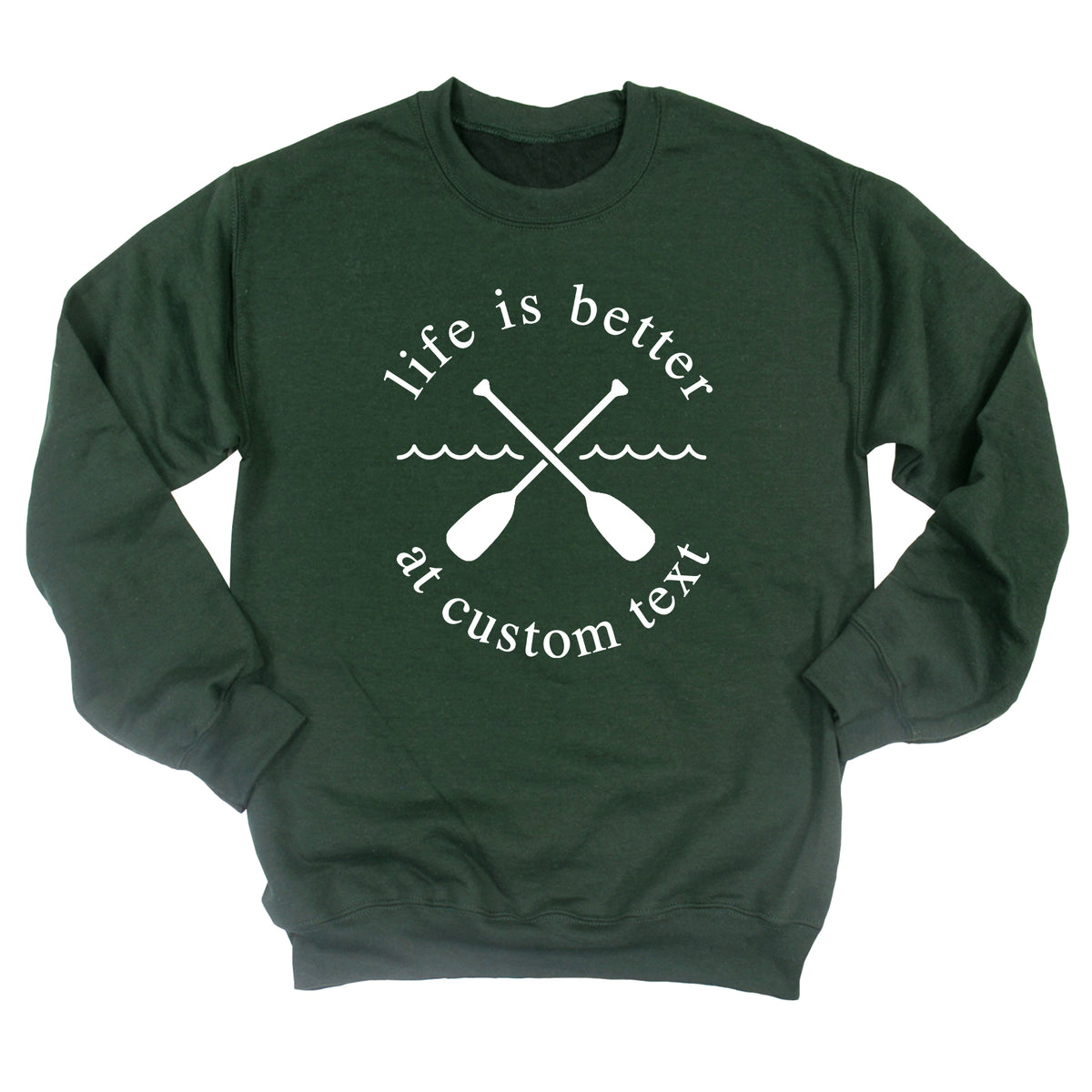 Life is Better with Lake Name with Oars Sweatshirt (WHITE)