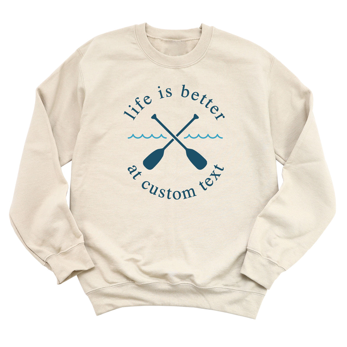 Life is Better with Lake Name with Oars Sweatshirt (BLUE)