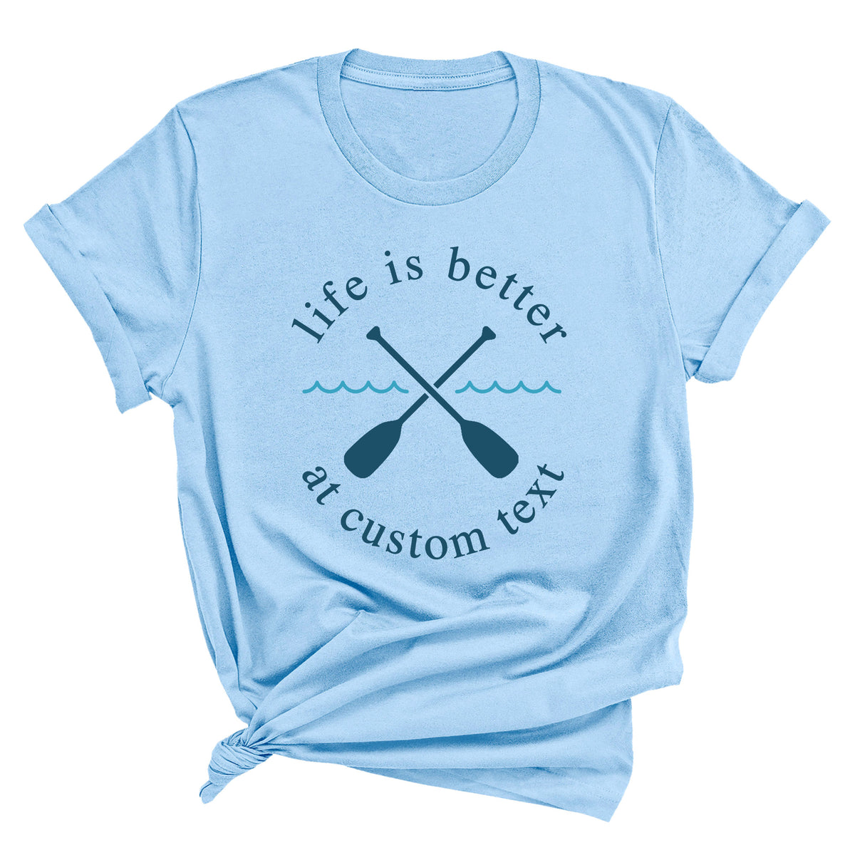 Life is Better with Lake Name with Oars Unisex T-Shirt (BLUE)