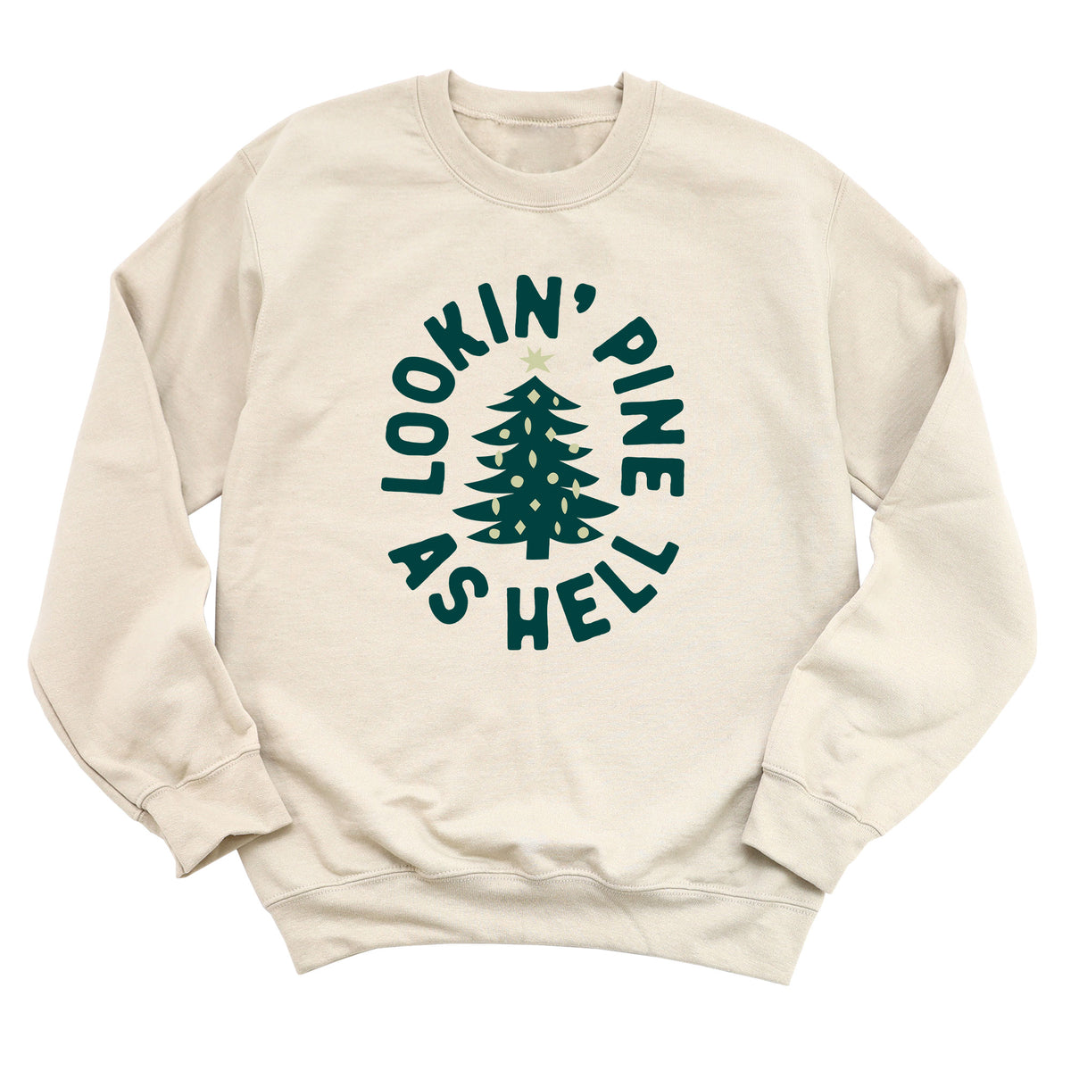 Lookin' Pine As Hell Sweatshirt