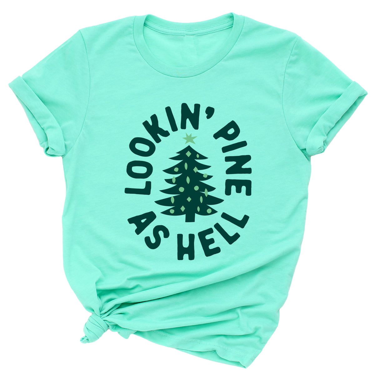 Lookin' Pine As Hell Unisex T-Shirt