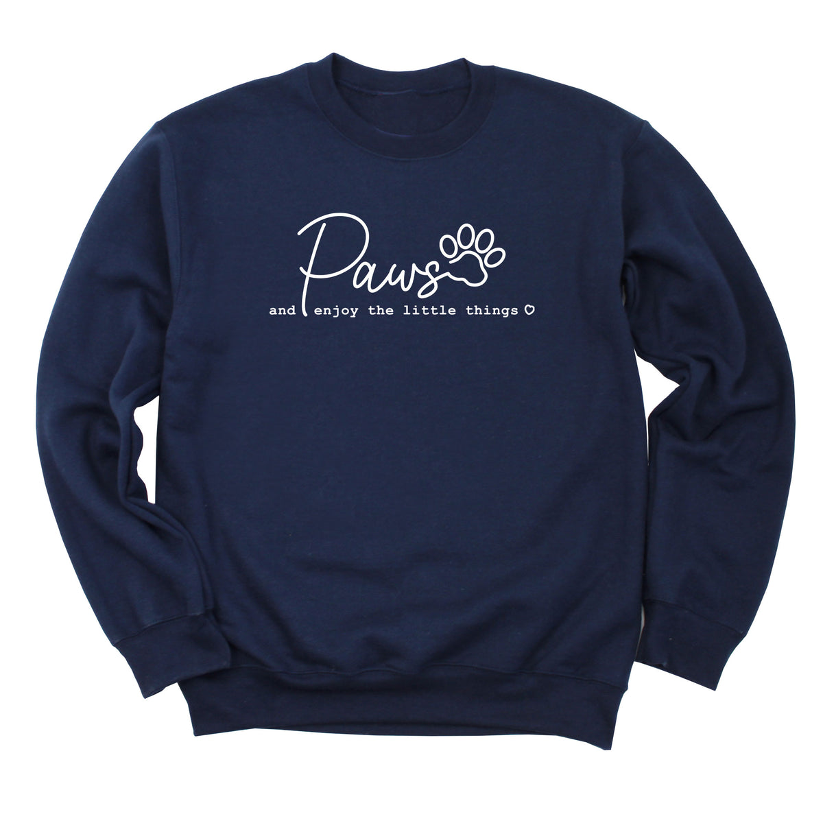 Paws and Enjoy the Little Things Sweatshirt
