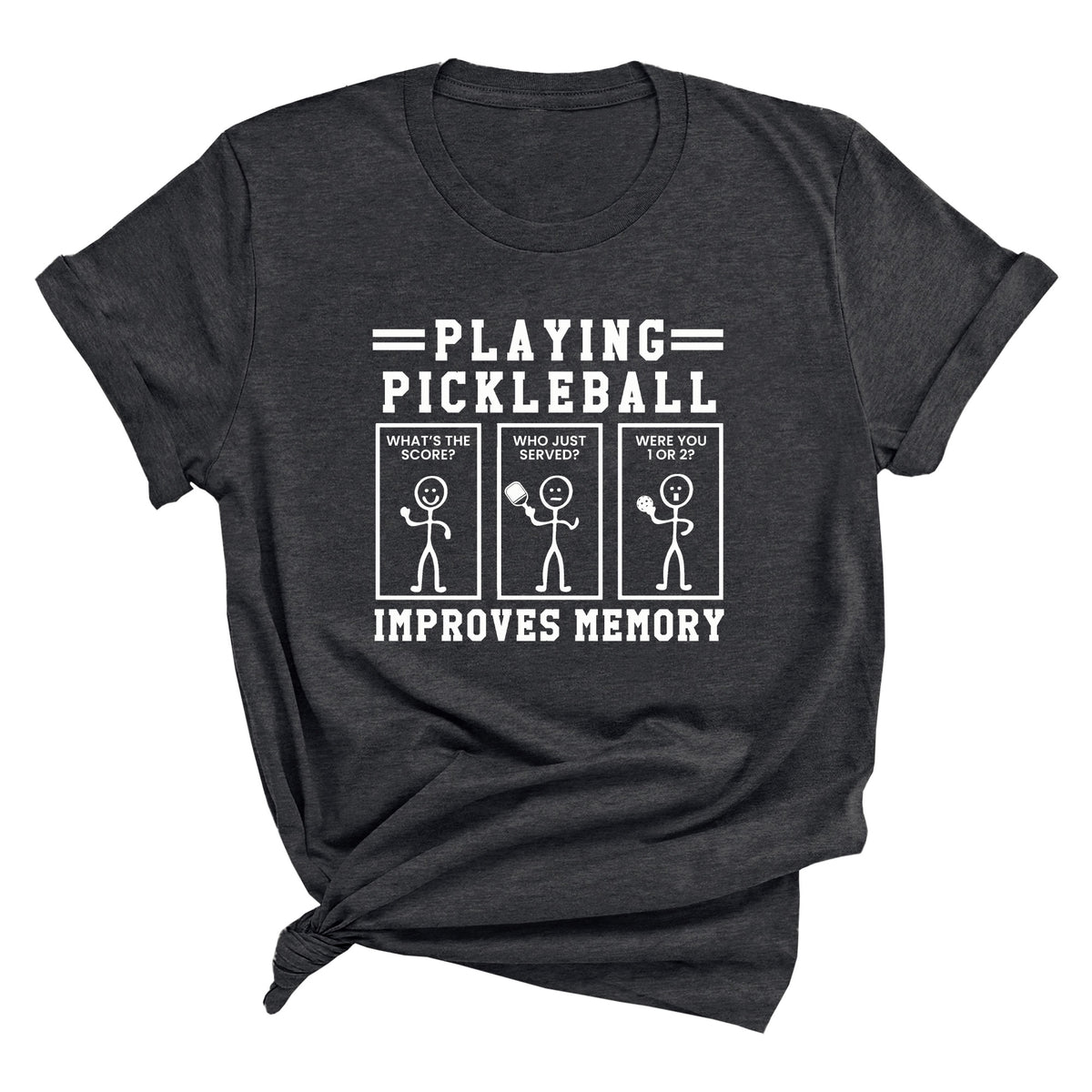 Playing Pickleball Improves Memory Unisex T-Shirt