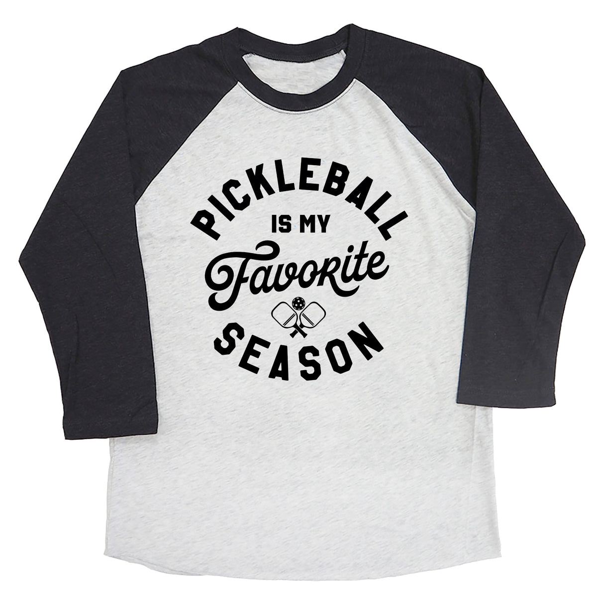 Pickleball is My Favorite Season Raglan