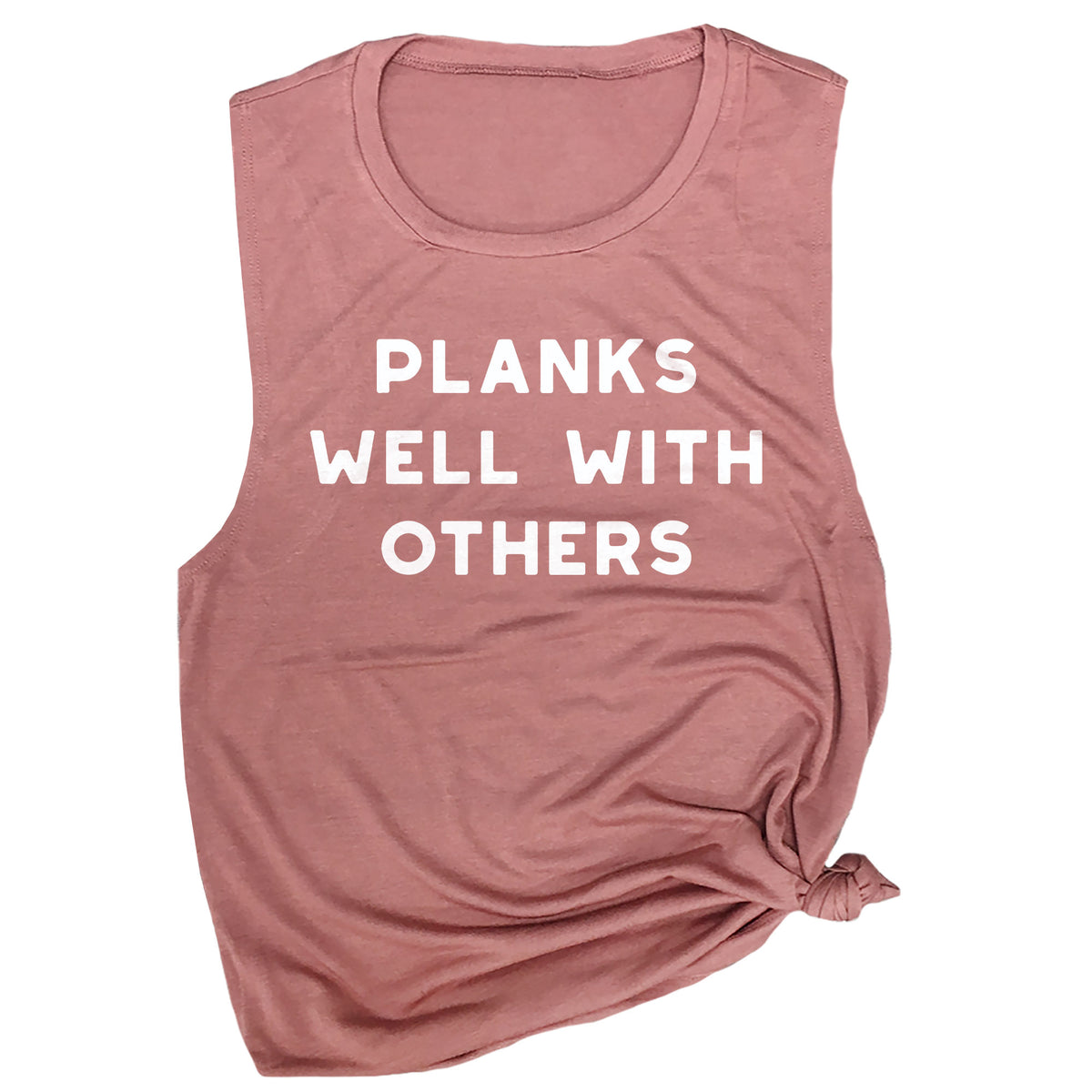 Planks Well with Others Muscle Tee
