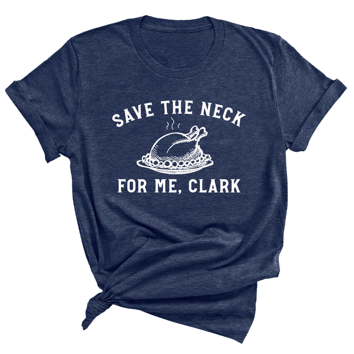 Save the Neck for Me, Clark Unisex T-Shirt