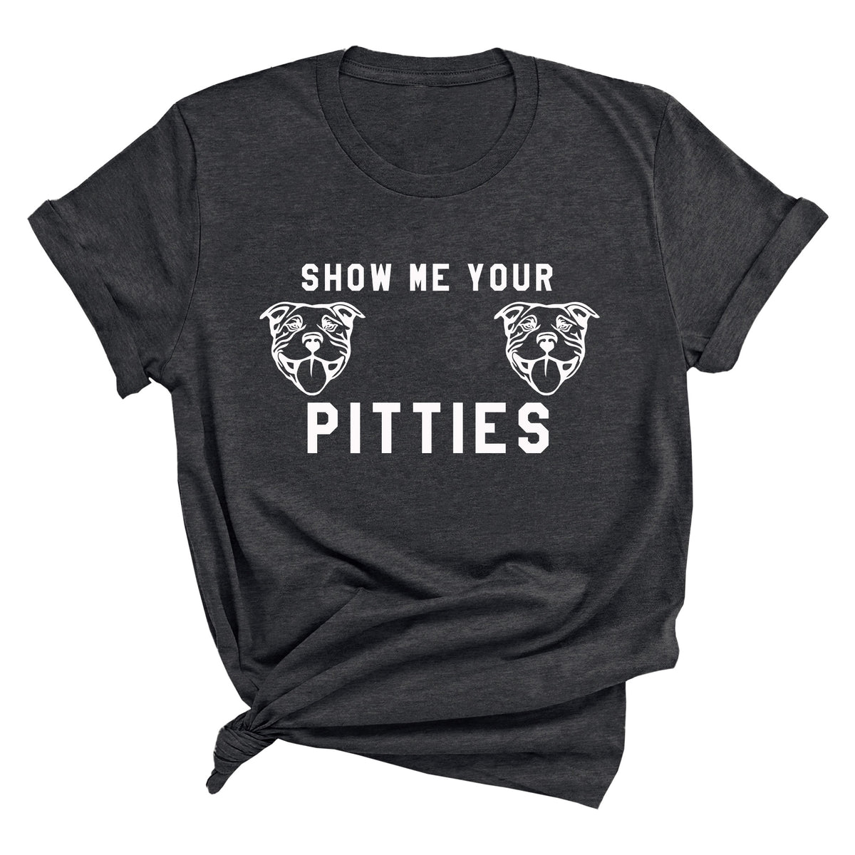 Show Me Your Pitties Unisex T-Shirt