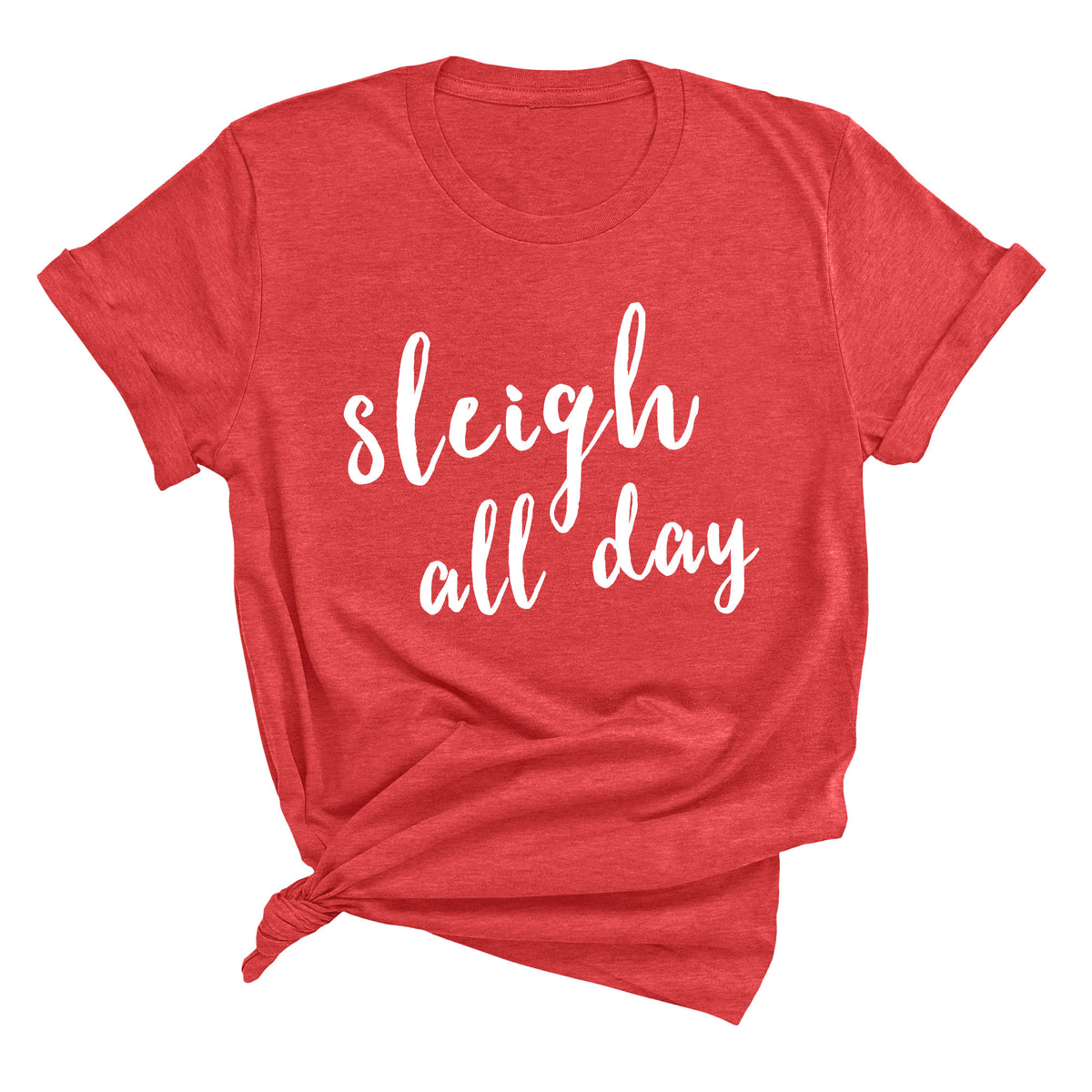 Sleigh All Day Unisex T-Shirt