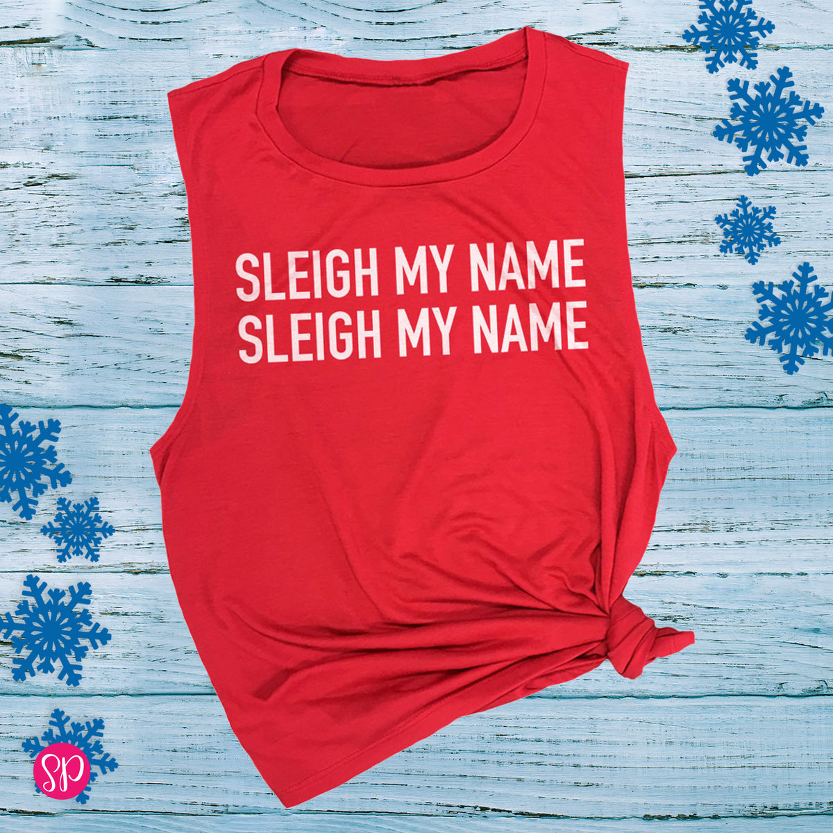 Sleigh My Name Funny Santa Claus Holiday Christmas Graphic Muscle Tank Top Tee Shirt