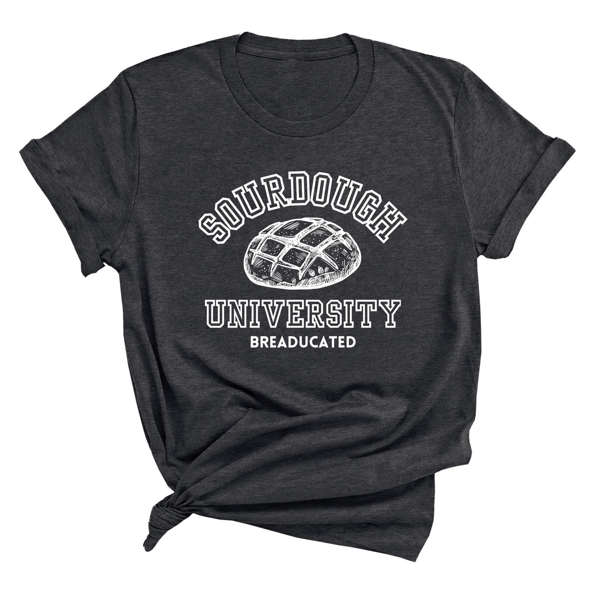 Sourdough University Unisex T-Shirt