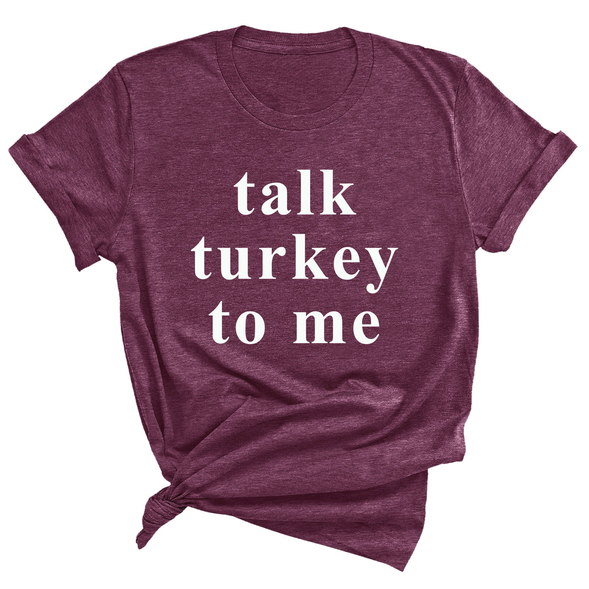 Talk Turkey to Me Unisex T-Shirt
