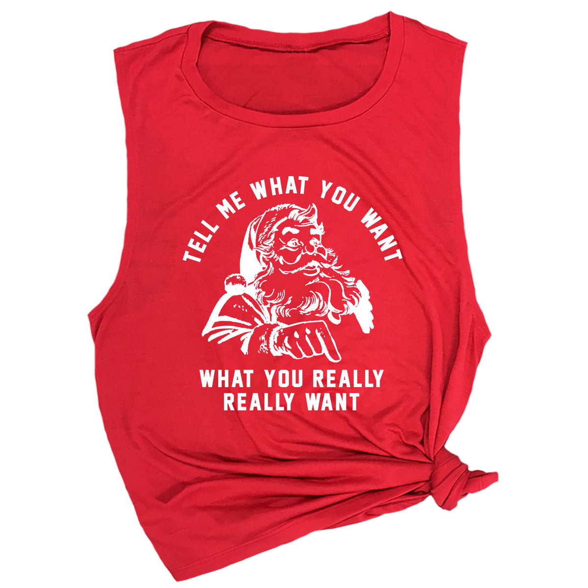 Tell Me What You Want What You Really Really Want Muscle Tee