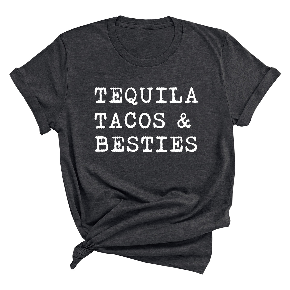 Tequila Tacos & Besties Unisex T-Shirt