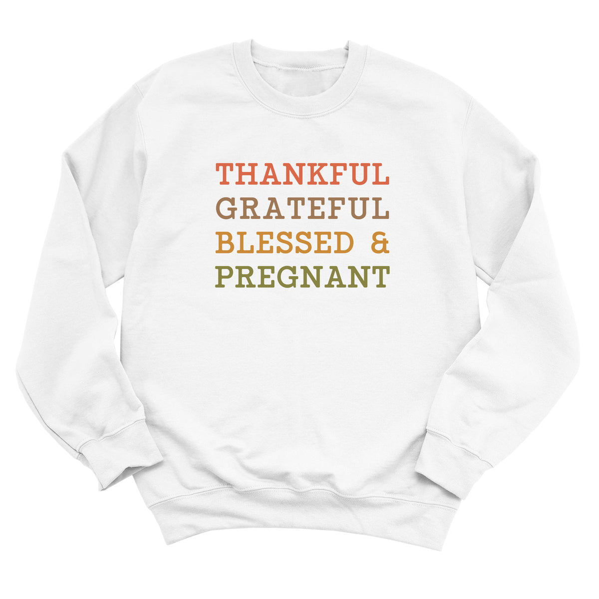 Thankful Grateful Blessed & Pregnant Sweatshirt