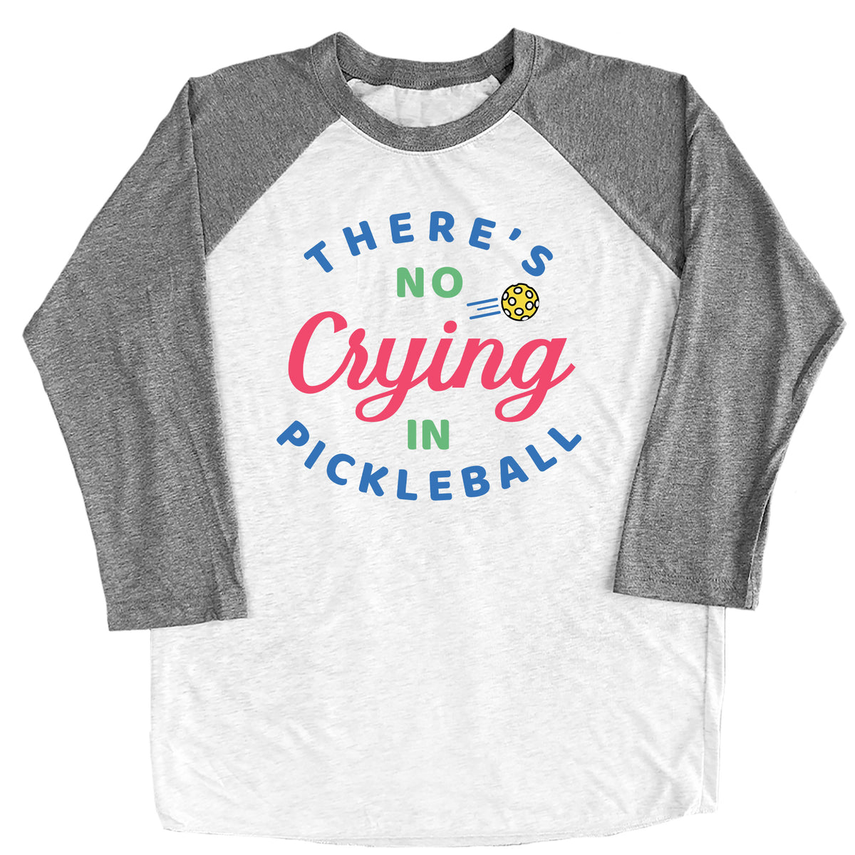 There's No Crying in Pickleball Raglan