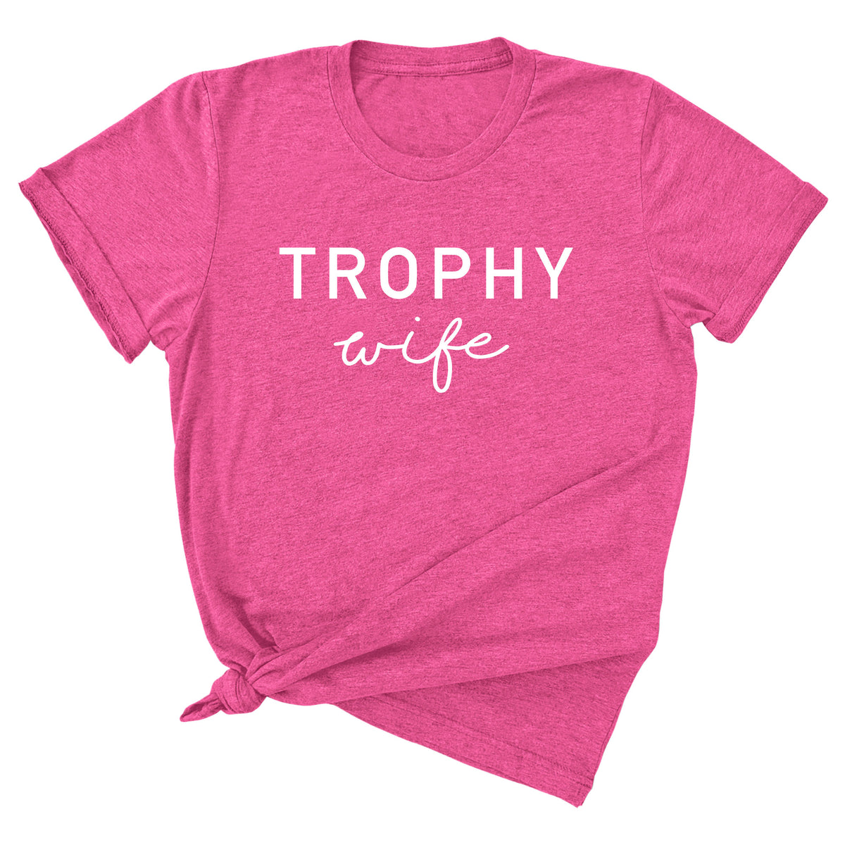 Trophy Wife Unisex T-Shirt