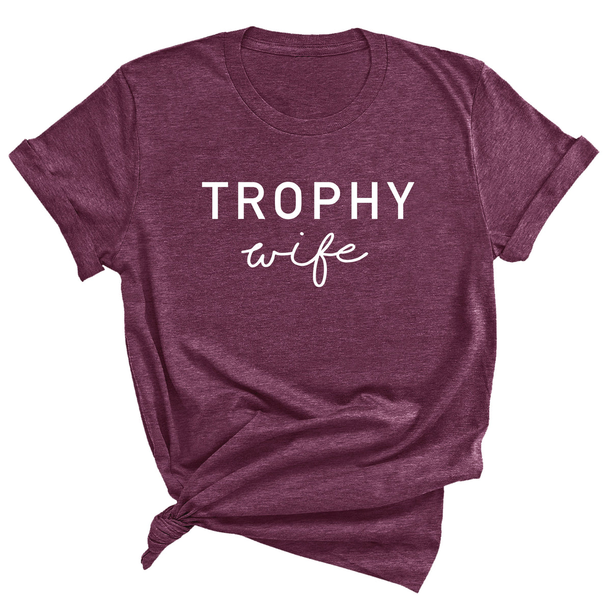 Trophy Wife Unisex T-Shirt