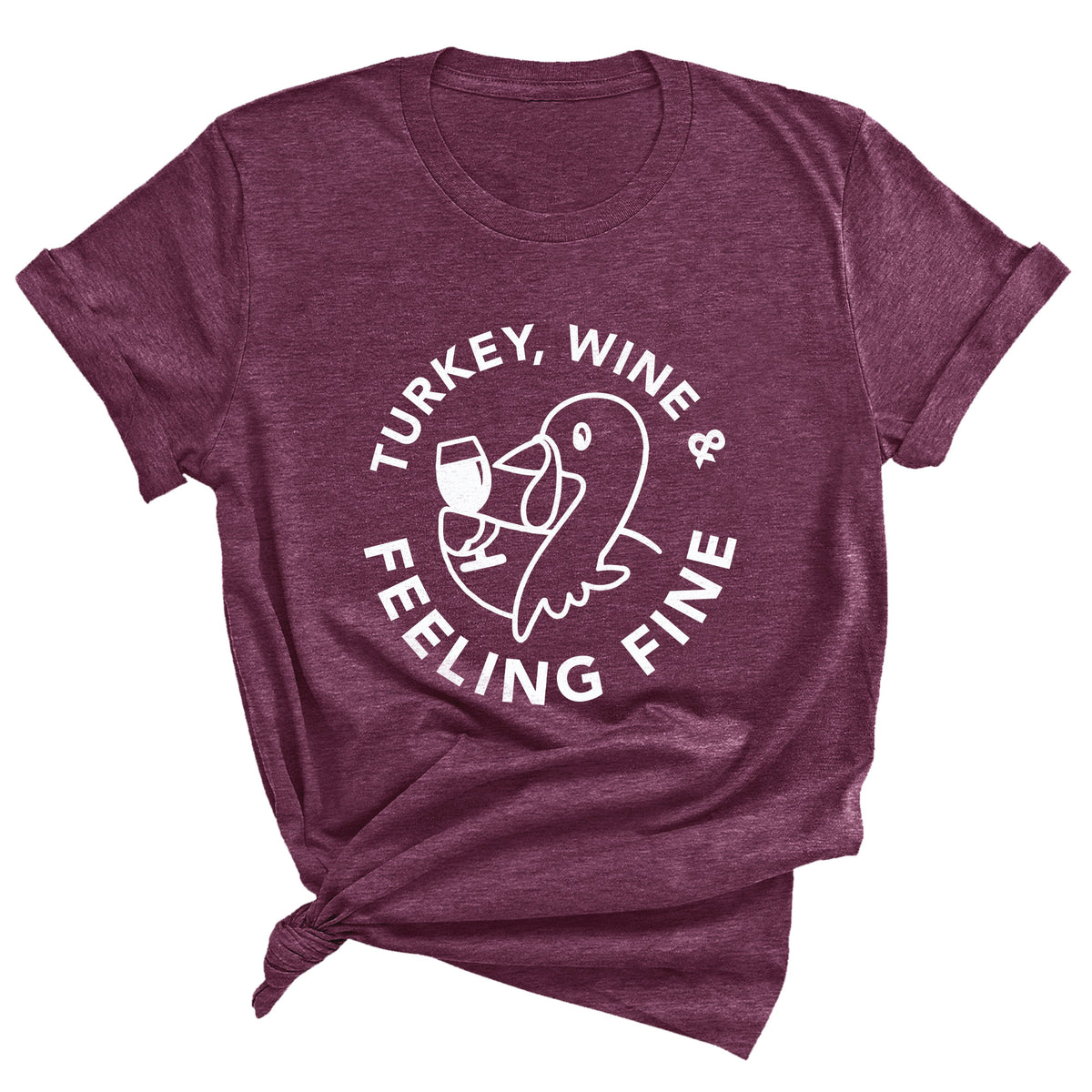 Turkey, Wine & Feeling Fine Unisex T-Shirt