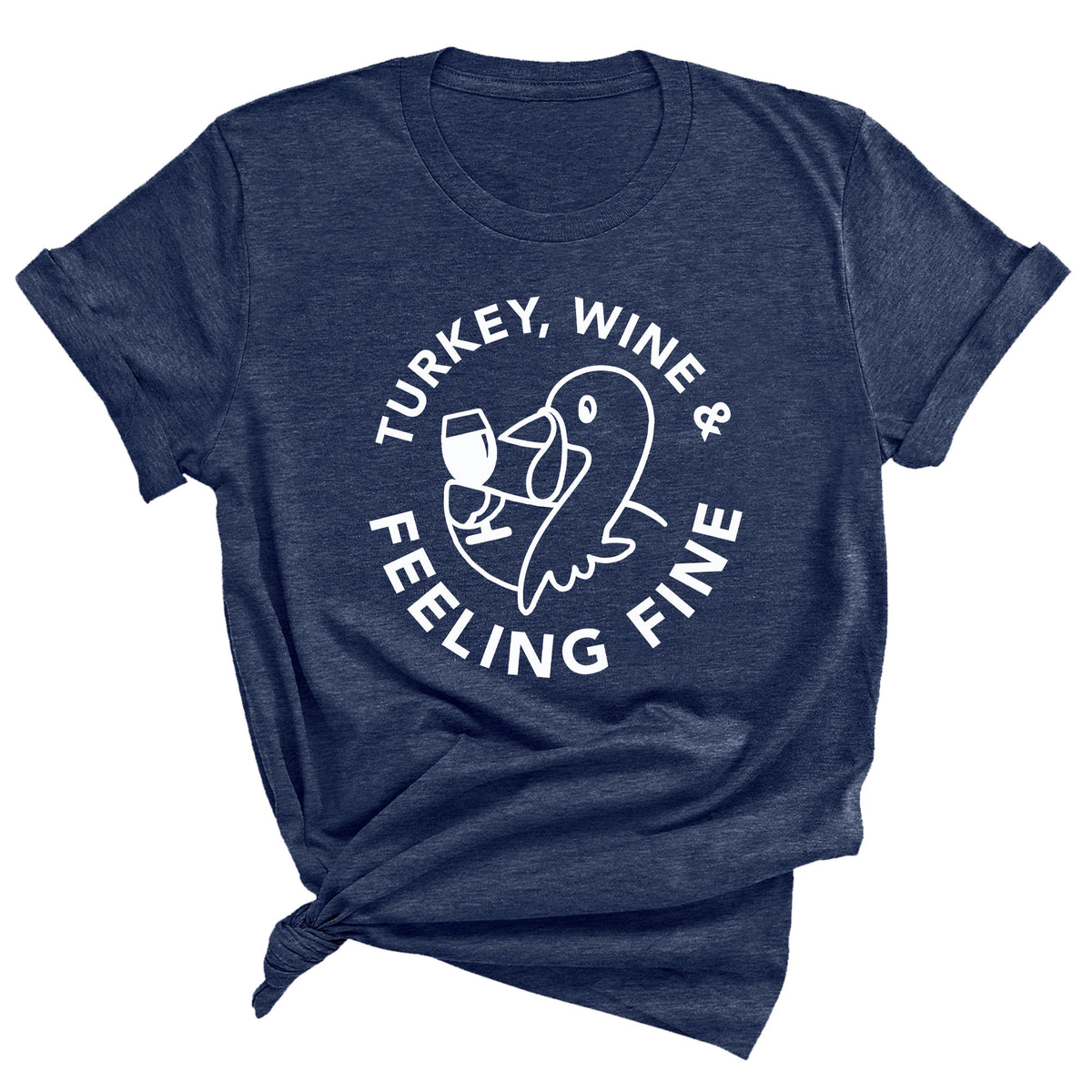 Turkey, Wine & Feeling Fine Unisex T-Shirt